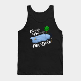 Living & Loving Life on the Lake Tank Top